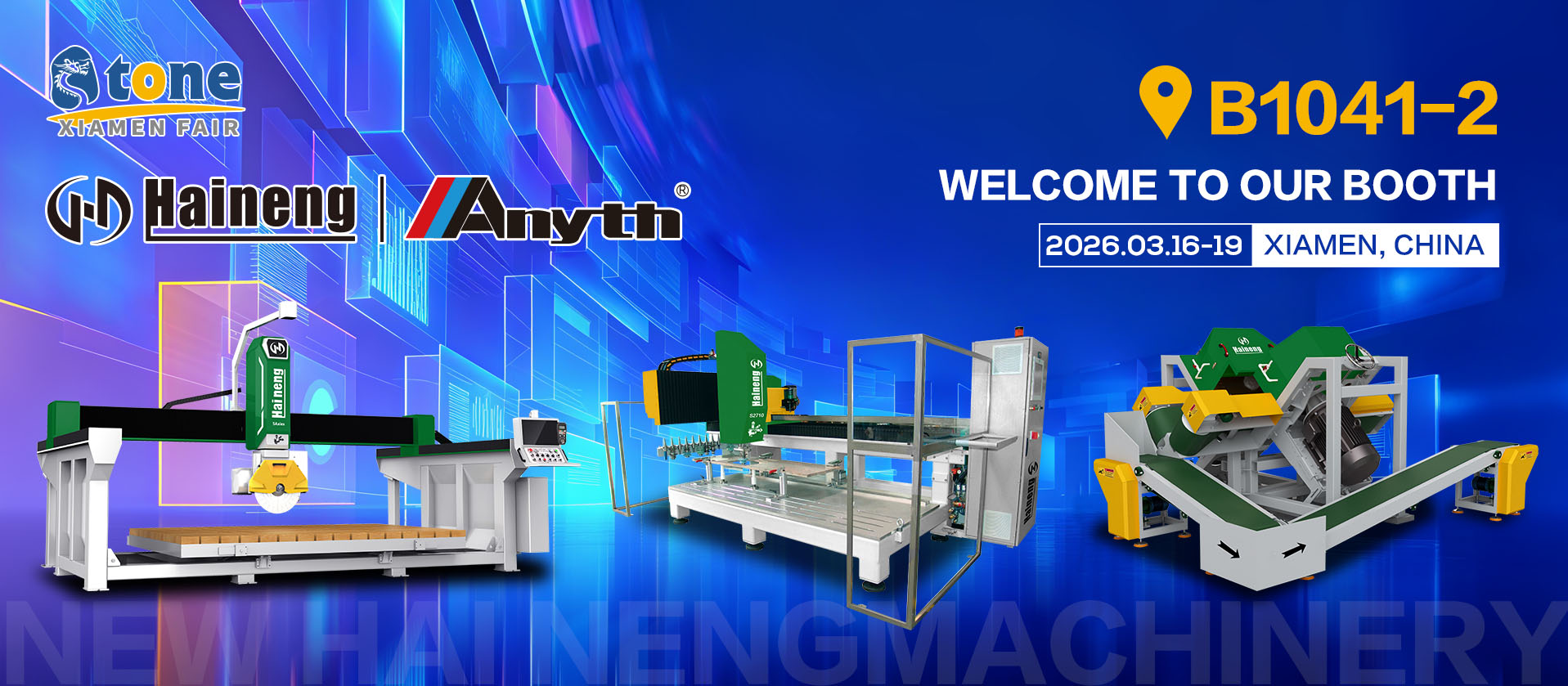 Haineng Machinery nodigt u van harte uit om stand B1041-2 te bezoeken op de 26e Xiamen Stone Fair